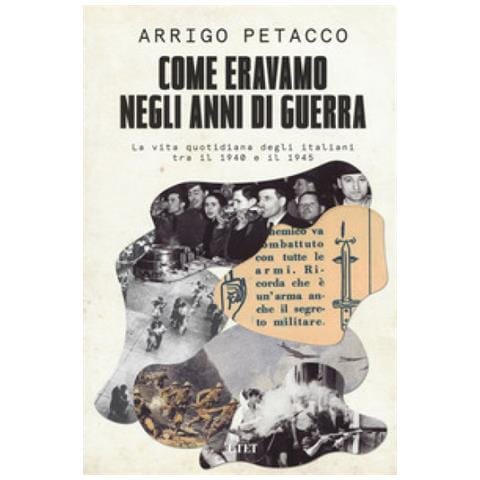 Arrigo Petacco - Come eravamo negli anni di guerra. La vita quotidiana degli italiani tra il 1940 e il 1945 - Foto 1