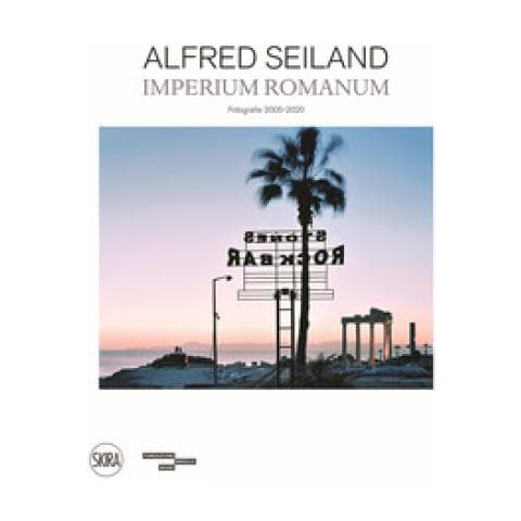 Filippo Maggia - Alfred Seiland. Imperium romanum. Fotografie 2005-2020. Ediz. a colori - Foto 1