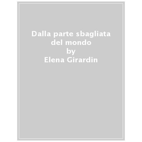 Elena Girardin - Dalla Parte Sbagliata Del Mondo - Foto 1