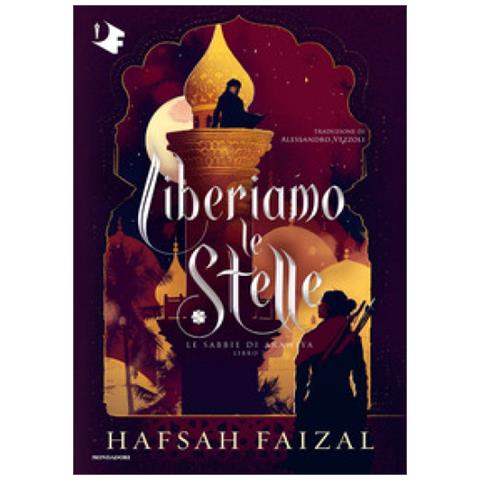 Hafsah Faizal - Liberiamo Le Stelle. Le Sabbie Di Arawiya. 2. - Foto 1
