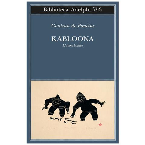 Gontran De Poncins - Kabloona. L'uomo Bianco - Foto 2