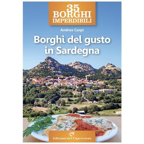 Andrea Carpi - 35 borghi imperdibili. Borghi del gusto in Sardegna - Foto 1