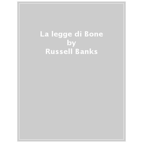 Russell Banks - La Legge Di Bone - Foto 1