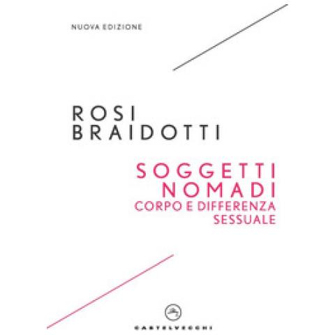 Rosi Braidotti - Soggetti Nomadi. Corpo E Differenza Sessuale - Foto 1