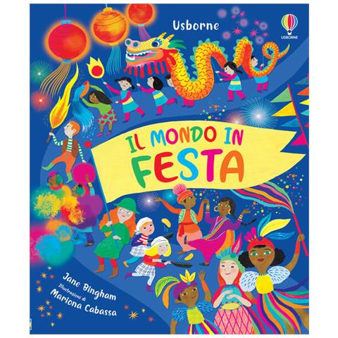 Jane Bingham - Il Mondo In Festa. Ediz. A Colori - Foto 2
