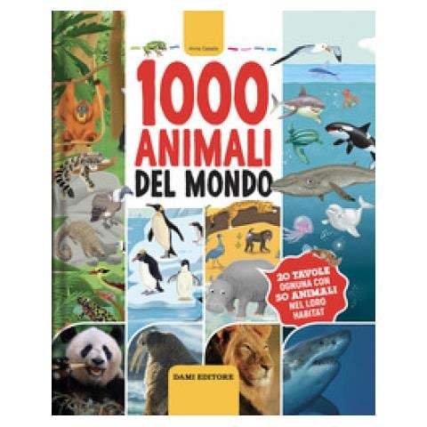Anna Casalis - 1000 Animali Del Mondo. Ediz. A Colori - Foto 1