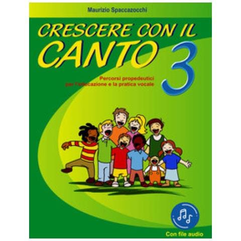 Maurizio Spaccazocchi - Crescere Con Il Canto. Con File Audio In Streaming. 3. - Foto 1