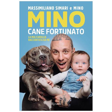 Massimiliano Simari - Mino Cane Fortunato. La Mia Famiglia Raccontata Da Me - Foto 2