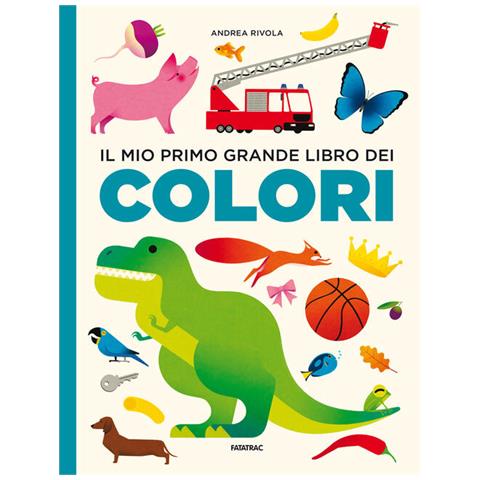 Andrea Rivola - Il mio primo grande libro dei colori. Ediz. a colori - Foto 1