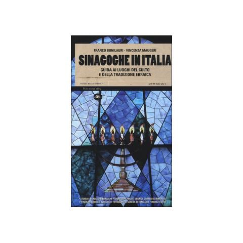 Franco Bonilauri - Sinagoghe in Italia. Guida ai luoghi del culto e della tradizione ebraica - Foto 1