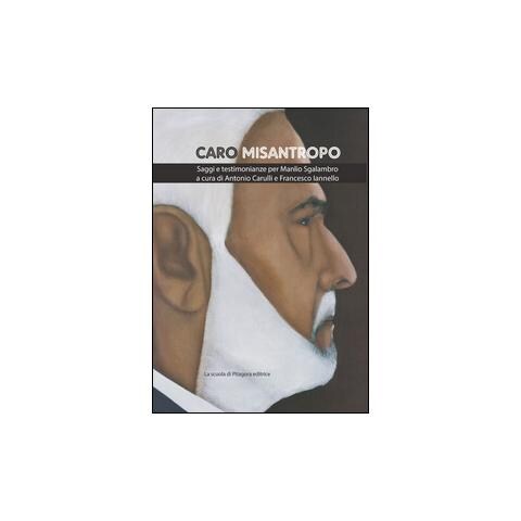 A. Carulli - Caro misantropo. Saggi e testimonianze per Manlio Sgalambro - Foto 1