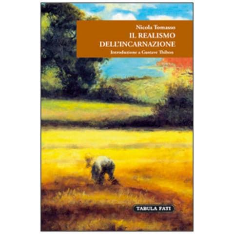 Nicola Tomasso - Il realismo dell'incarnazione. Introduzione a Gustave Thibon - Foto 2