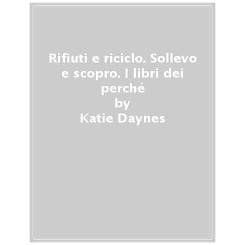Katie Daynes - Rifiuti E Riciclo. Ediz. A Colori - Foto 1