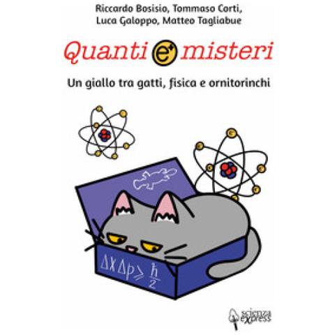 Riccardo Bosisio - Quanti e misteri. Un giallo tra gatti, fisica e ornitorinchi - Foto 1