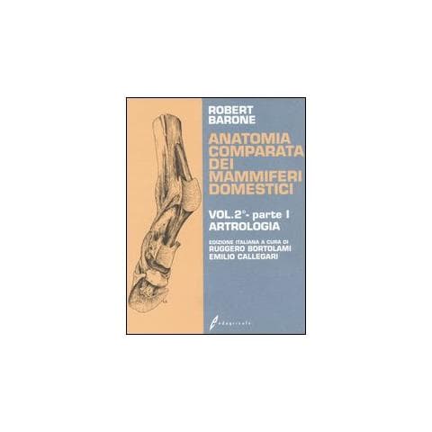 Robert Barone - Anatomia comparata dei mammiferi domestici. Vol. 2/1: Artrologia - Foto 1