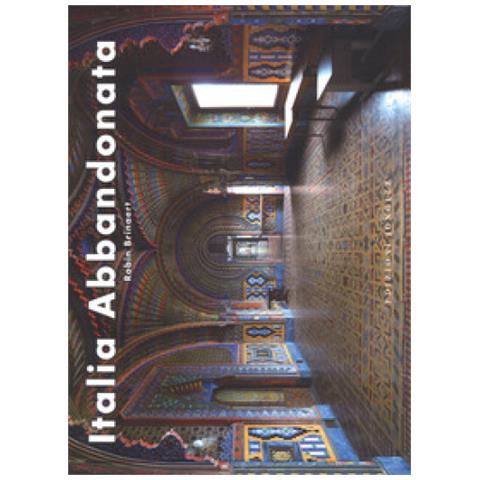 Robin Brinaert - Italia Abbandonata. Ediz. Illustrata - Foto 1
