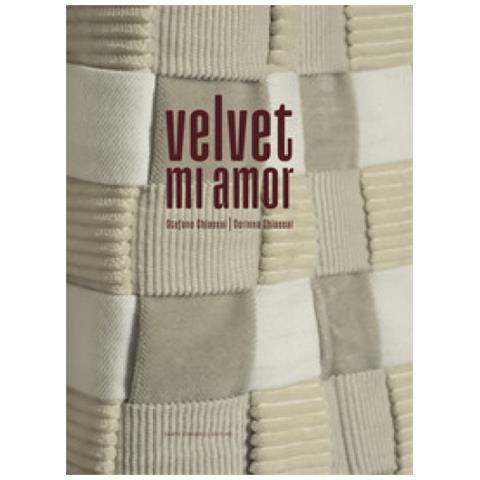 Stefano Chiassai - Stefano Chiassai. Corinna Chiassai. Velvet. Mi amor. Ediz. italiana e inglese - Foto 1