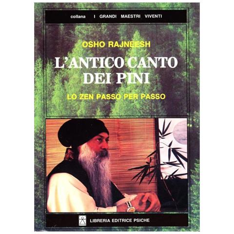 Osho - L'antico canto dei pini. Lo zen passo per passo - Foto 1