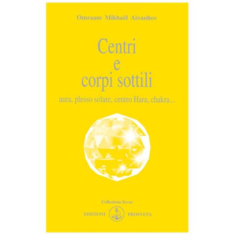 Omraam Mikhaël Aïvanhov - Centri E Corpi Sottili. Aura, Plesso Solare, Centro Hara, Chakra... - Foto 3