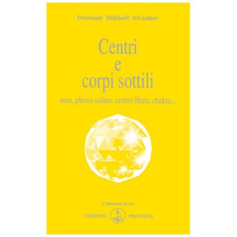 Omraam Mikhaël Aïvanhov - Centri E Corpi Sottili. Aura, Plesso Solare, Centro Hara, Chakra... - Foto 2