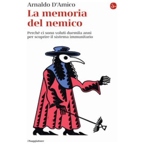 Arnaldo D'amico - La Memoria Del Nemico. Perché Ci Sono Voluti Duemila Anni Per Scoprire Il Sistema Immunitario - Foto 1