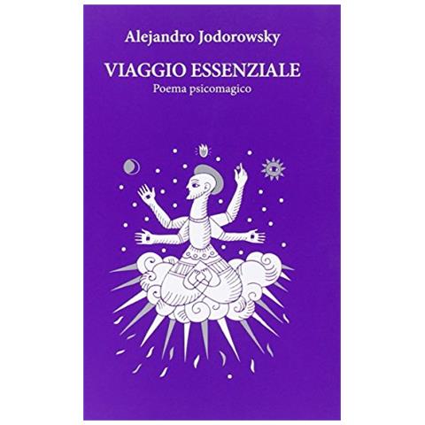 Alejandro Jodorowsky - Viaggio essenziale. Poema psicomagico - Foto 2