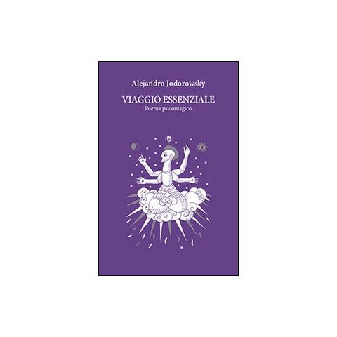 Alejandro Jodorowsky - Viaggio essenziale. Poema psicomagico - Foto 1