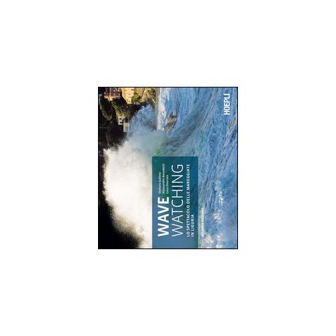 Stefano Gallino - Wave watching. Lo spettacolo delle mareggiate in Liguria - Foto 1