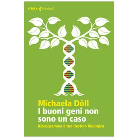 Michaela Döll - I buoni geni non sono un caso. Riprogramma il tuo destino biologico - Foto 1