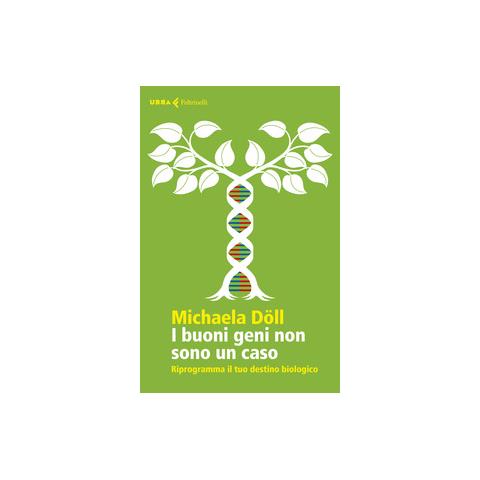 Michaela Döll - I buoni geni non sono un caso. Riprogramma il tuo destino biologico - Foto 3