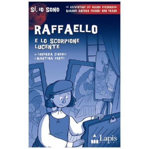 Lorenza Cingoli - Raffaello e lo scorpione lucente - Foto 1