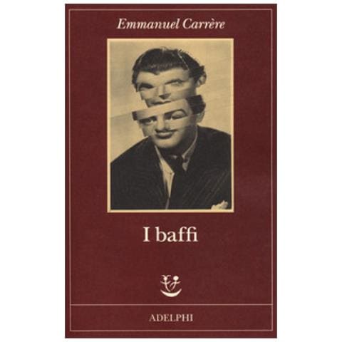 Emmanuel Carrère - I baffi - Foto 1