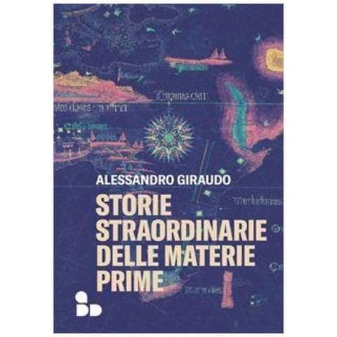 Alessandro Giraudo - Storie Straordinarie Delle Materie Prime - Foto 1