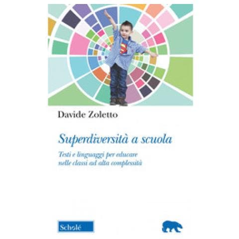 Davide Zoletto - Superdiversità A Scuola. Testi E Linguaggi Per Educare Nelle Classi Ad Alta Complessità - Foto 1