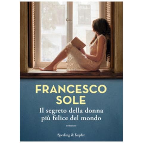 Francesco Sole - Il Segreto Della Donna Più Felice Del Mondo - Foto 1