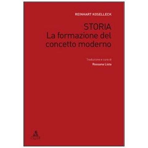 Reinhart Koselleck - Storia. La formazione del concetto moderno - Foto 2