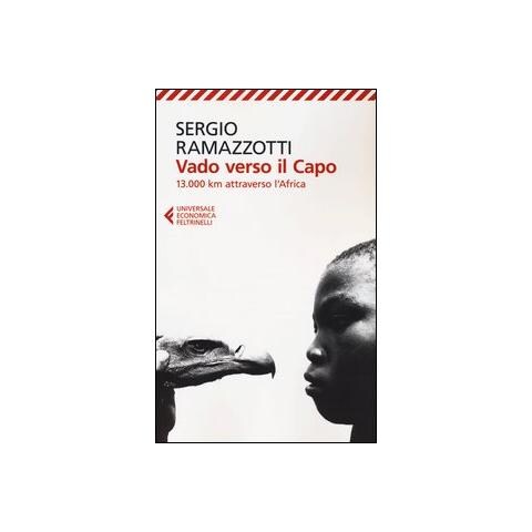 Sergio Ramazzotti - Vado verso il Capo. 13.000 km attraverso l'Africa - Foto 1