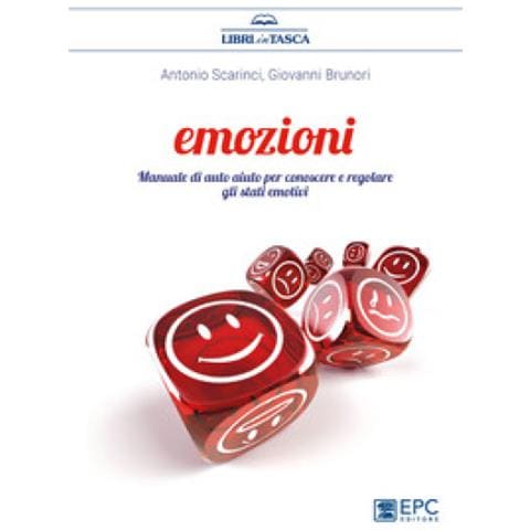 Antonio Scarinci - Emozioni. Manuale di auto aiuto per conoscere e regolare gli stati emotivi - Foto 1