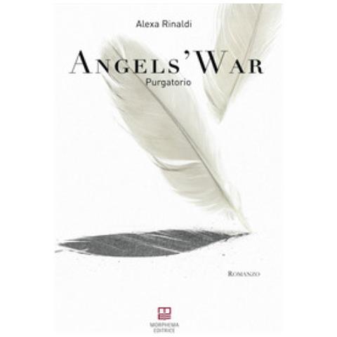 Alexa Rinaldi - Angels' War. Purgatorio - Foto 1