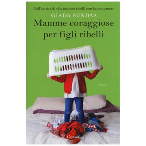 Giada Sundas - Mamme Coraggiose Per Figli Ribelli - Foto 1