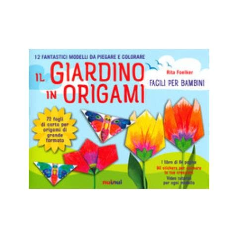 Rita Foelker - Il Giardino In Origami. Facili E Per Bambini. Ediz. A Colori. Con Carta Da Origami - Foto 1