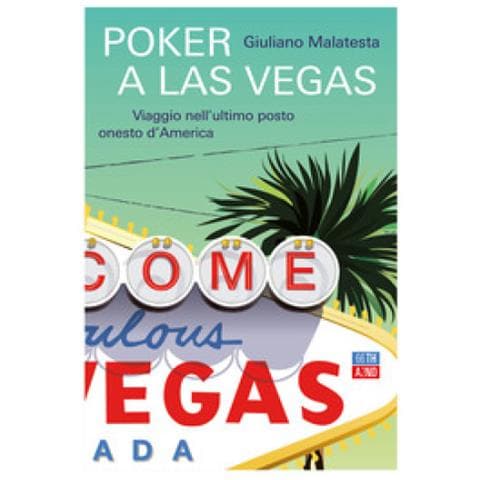 Giuliano Malatesta - Poker A Las Vegas. Viaggio Nell'ultimo Posto Onesto D'america - Foto 1