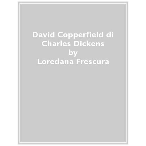 Loredana Frescura - David Copperfield Di Charles Dickens - Foto 1