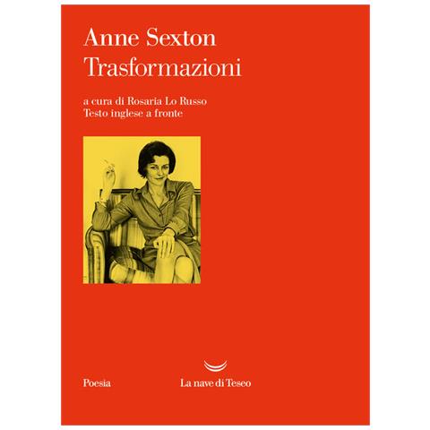Anne Sexton - Trasformazioni. Testo Inglese A Fronte - Foto 2