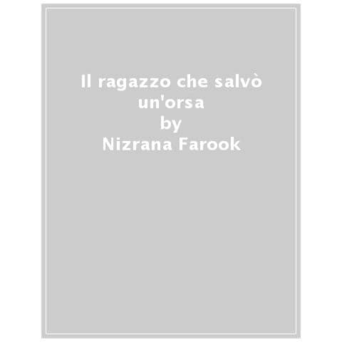 Nizrana Farook - Il Ragazzo Che Salvò Un'orsa. Con Audiolibro - Foto 1