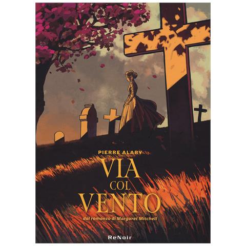 Pierre Alary - Via col vento da Margaret Mitchell. Vol. 1 - Foto 1