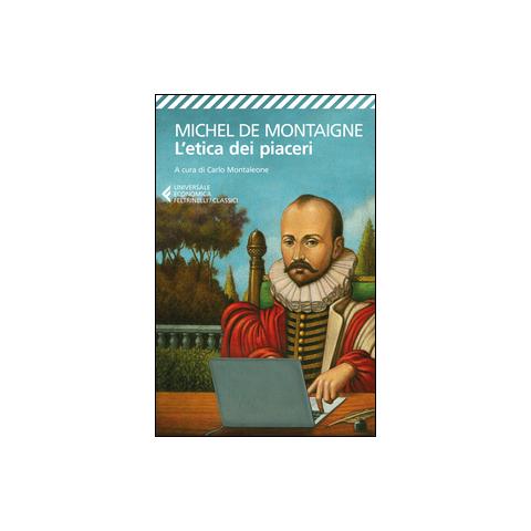 Michel De Montaigne - L'etica Dei Piaceri - Foto 1