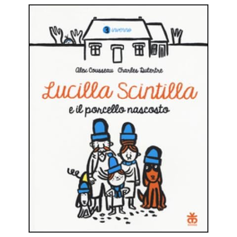 Alex Cousseau - Lucilla Scintilla e il porcello nascosto. Ediz. a colori - Foto 1