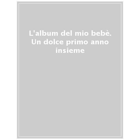 L'album Del Mio Bebè. Un Dolce Primo Anno Insieme - Foto 1