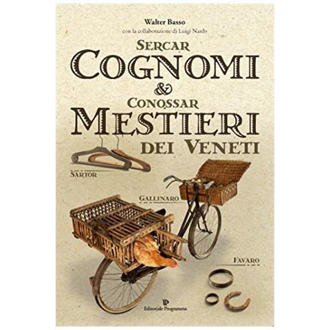 Sercar cognomi & conossar mestieri dei veneti - Foto 1